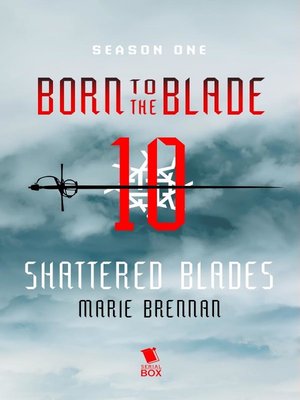 cover image of Shattered Blades (Born to the Blade Season 1 Episode 10)